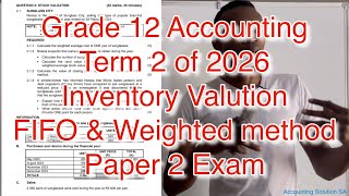 Grade 12 Accounting Term 2 | Inventory Valuation FIFO and Weighted Average method Paper 2 Exam 2026