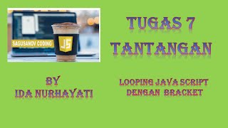 tugas 7 looping dengan bracket