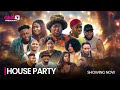 House party latest 2024 comedy movie drama starring toyin akanbi kemity azeez ijaduade