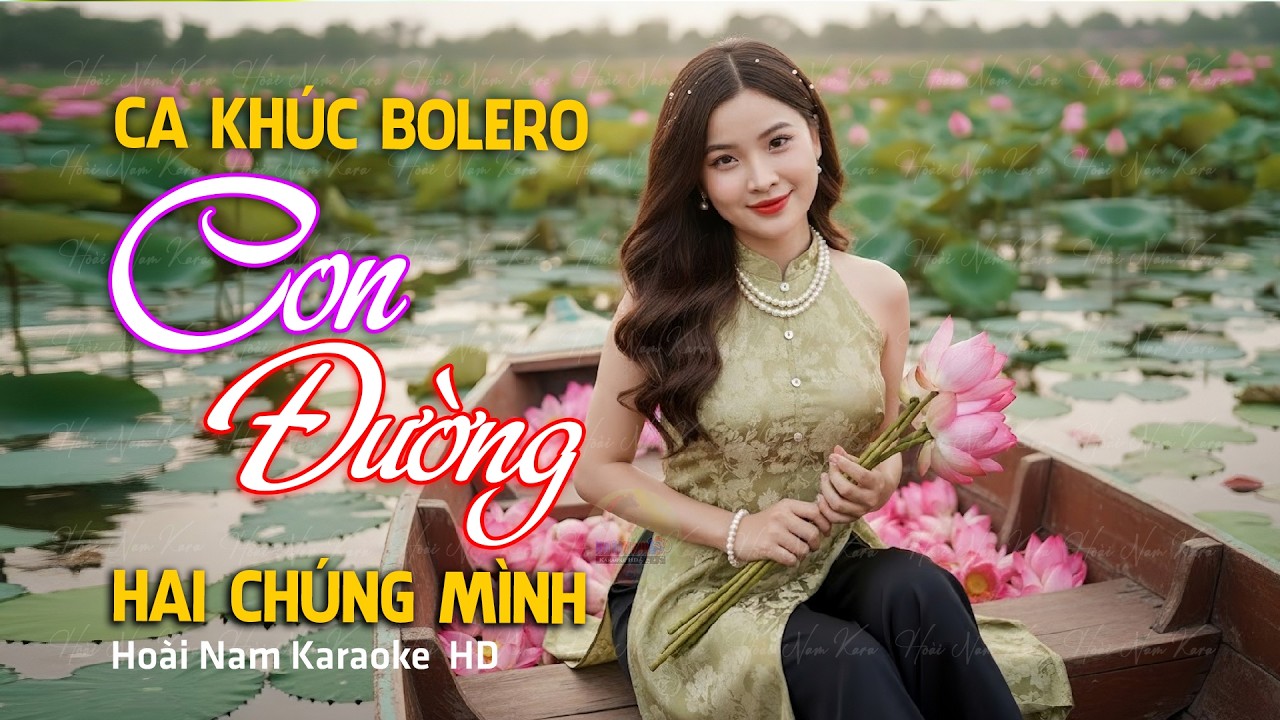 Ca Khúc Bolero Mới Nhất NGHE CỰC CUỐN - Con Đường Hai Chúng Mình