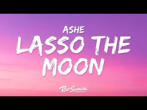 Ashe - Lasso The Moon (Lyrics)
