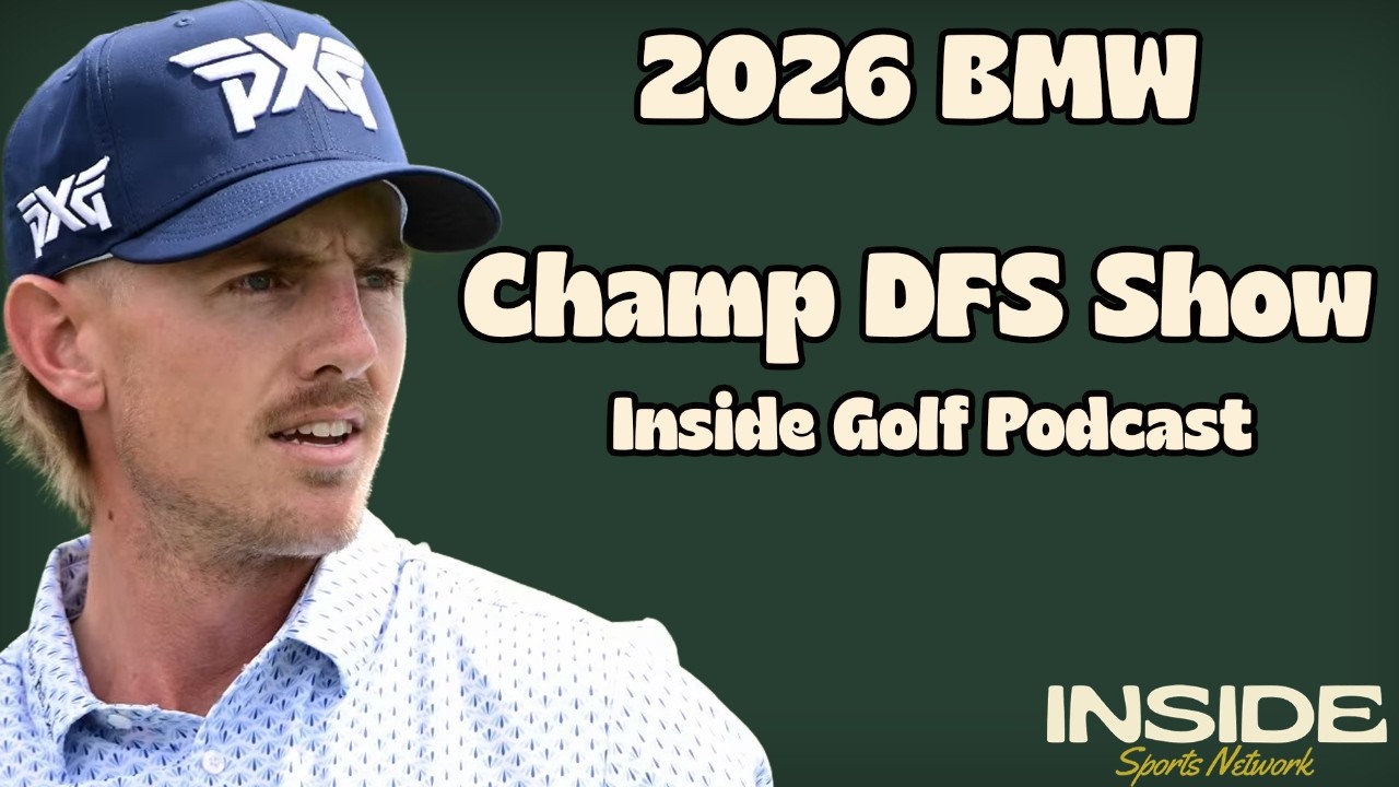 BMW Championship 2026 DFS First Take - PGA Tour DFS Picks - Inside Golf Podcast