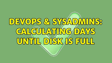 DevOps & SysAdmins: calculating days until disk is full (3 Solutions!!)
