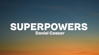 Superpowers - Daniel Caesar (Lyrics)