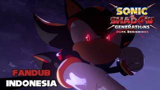 SONIC X SHADOW GENERATIONS:Dark Beginnings Animation || FANDUB INDONESIA