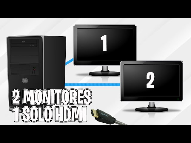 COMO CONECTAR 2 MONITORES A UNA COMPUTADORA CON UN SOLO PUERTO HDMI 