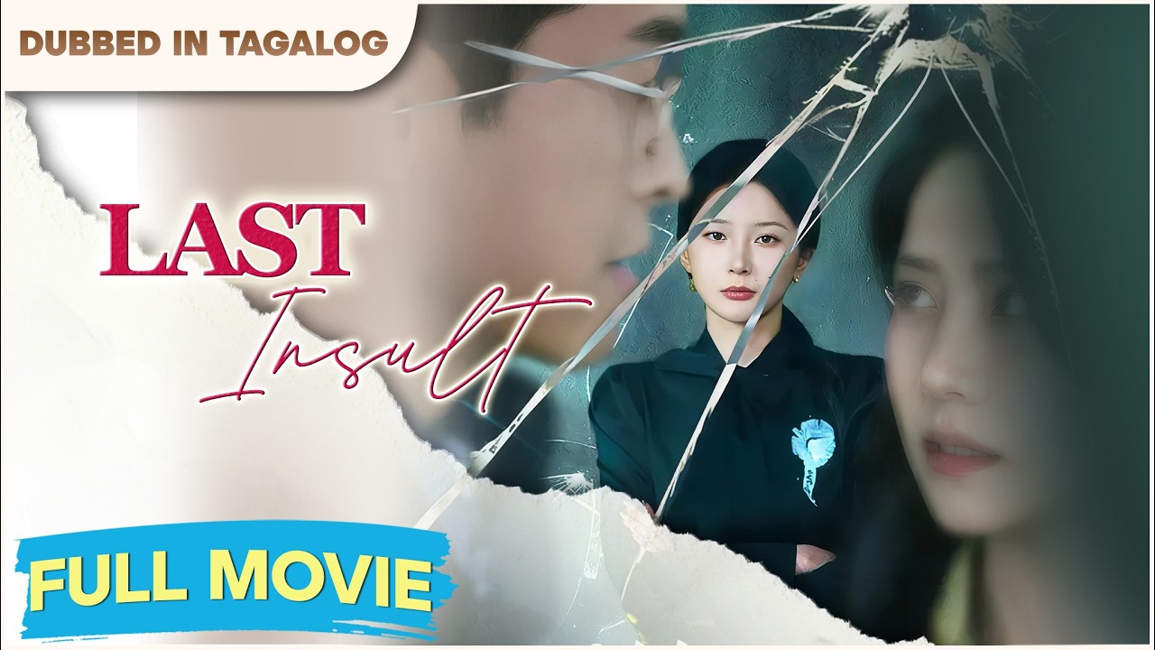 LAST INSULT - FULL MOVIE | Katotohanang huli nang nalaman.
