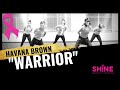 "Warrior" By Havana Brown. SHiNE DANCE FITNESS