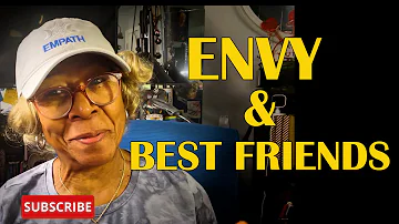 ENVY & BEST FRIENDS  : Relationship advice , goals & tips