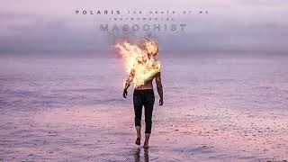 Polaris - Masochist (Instrumental Audio Stream)