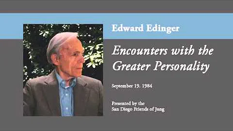Edward Edinger - Encounters with the Greater Perso...