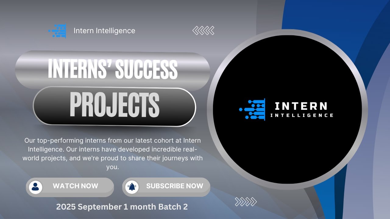 Intern Intelligence Interns' Success Projects 🌟 2025 September 1 month ...