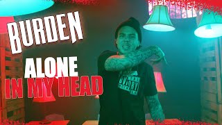 Burden  Alone In My Head (Official Music Video)