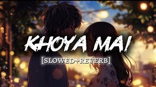 Khoya mai | new song (slowed+reverb) special for first love  screenshot 4