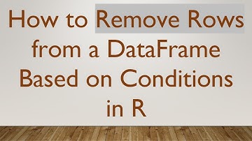 How to Remove Rows from a DataFrame Based on Conditions in R