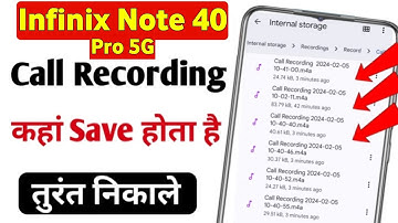 infinix note 40 Pro 5g me call recording kaha save hota hai |infinix note 40 Pro call recording file