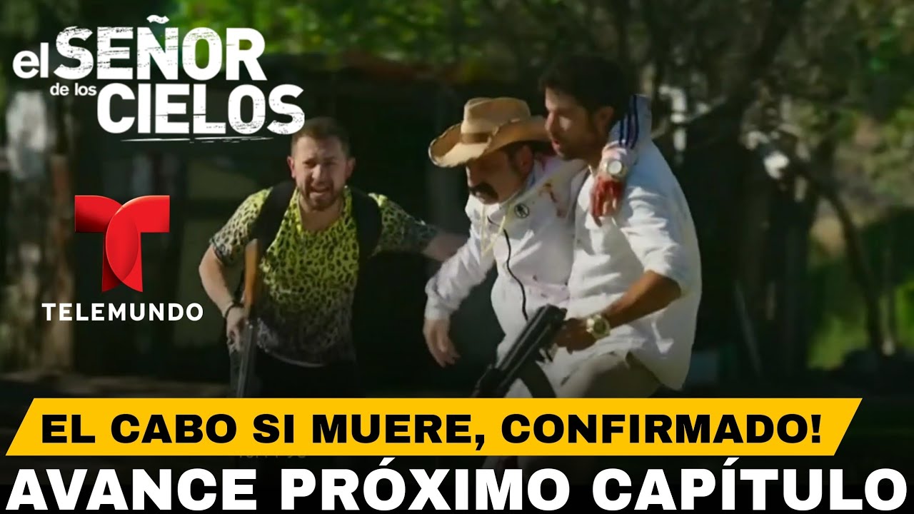 El Señor De Los Cielos 9 Capítulo 47 AVANCE | EL CABO MUERE - YouTube