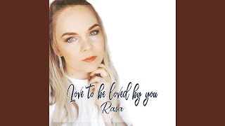 Love to be loved by you