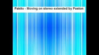 Pakito   Moving on stereo extended by Paston