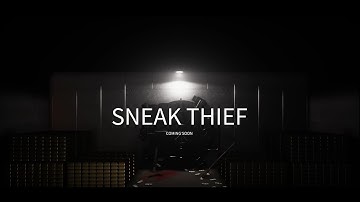 Sneak Thief 1.0 Teaser Trailer