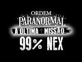 (99% NEX) Ordem Paranormal: Ultima Missão - ABERTURA