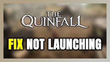 How to FIX The Quinfall Not Launching/Not Starting