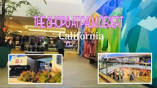 The SHOPS at Palm  Desert,  California 🇺🇸 Shopping Vlog 2025 —P 1