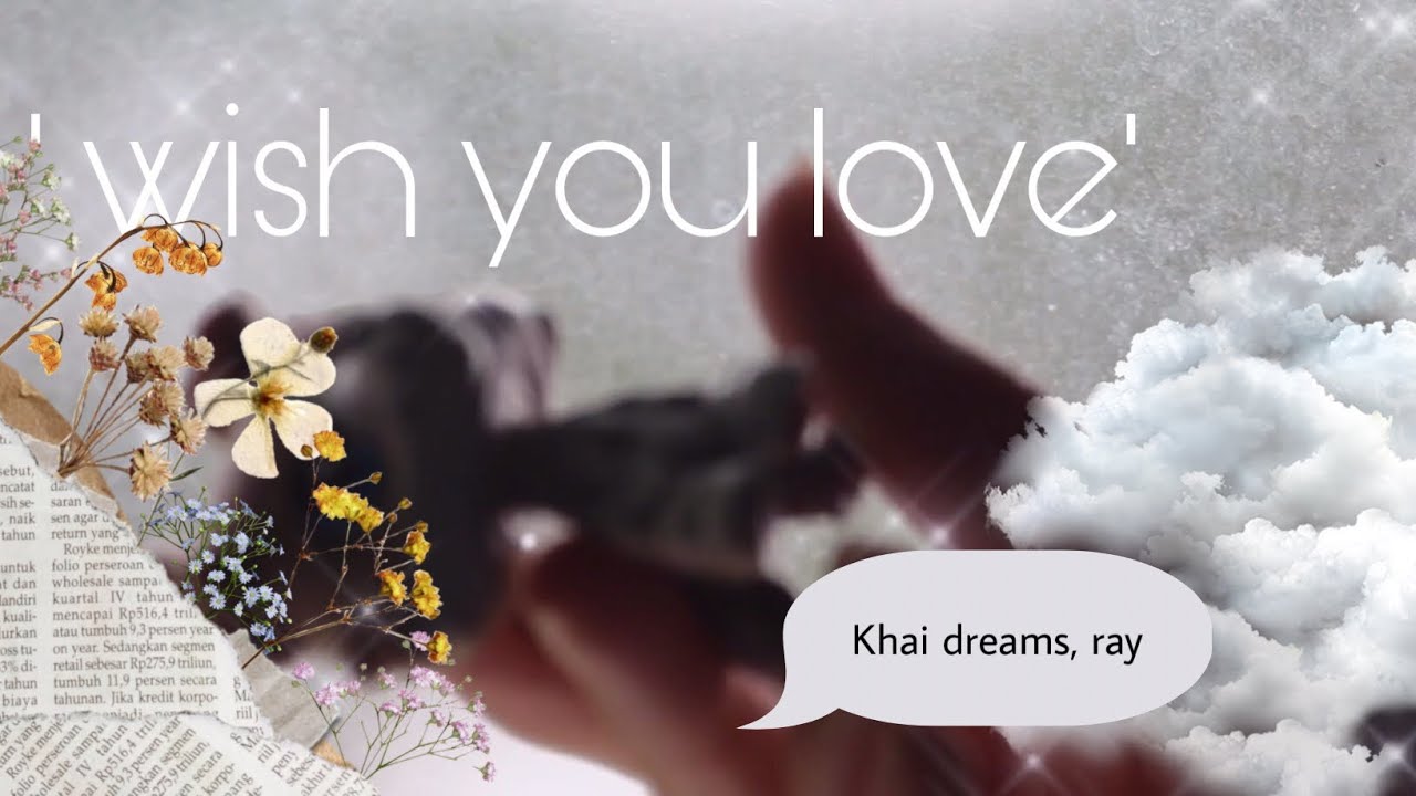 I Wish You Love Khai Dreams