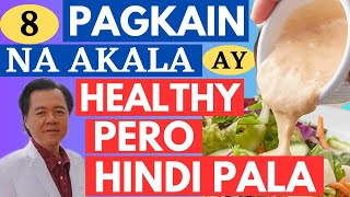 8 Pagkain na Akala ay Healthy Pero Hindi Pala. - By Doc Willie Ong (Internist and Cardiologist)