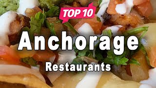 Top 10 Restaurants to Visit in Anchorage, Alaska | USA - English