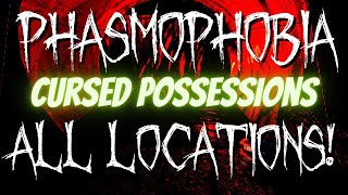ALL Cursed Possession Locations! | Phasmophobia