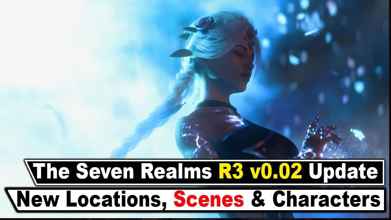The Seven Realm R3 V0.02 Update is Here (New Locations, Scenes ...