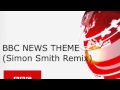 BBC News Theme (Simon Smith Remix 2015)