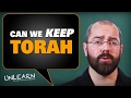 Can we keep all of the commandments? (keep the Torah)