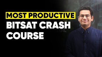 🔥 BITSAT 2022 | Most Productive Crash Course | Let