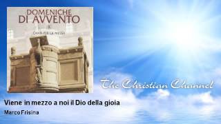 Video thumbnail of "Marco Frisina - Viene in mezzo a noi il Dio della gioia"