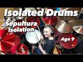 Isolated Drums only - Sepultura - Isolation! Age 9!