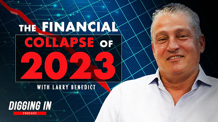 THE FINANCIAL COLLAPSE OF 2023 | LARRY BENEDICT