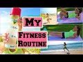 My Fitness Routine!