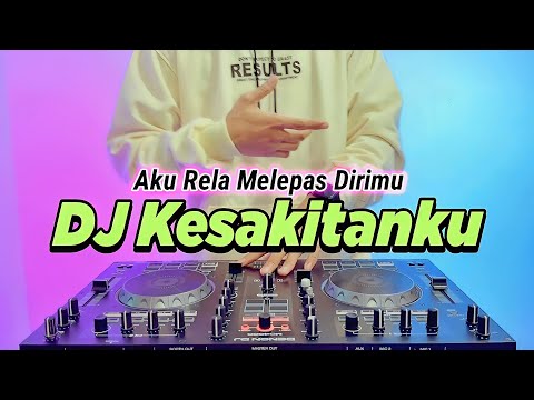 DJ AKU RELA MELEPAS DIRIMU - KESAKITANKU REMIX FULL BASS VIRAL TIKTOK TERBARU 2023