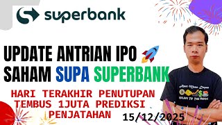 Update Antrian Ipo Saham Supa Pt Super Bank Indonesia Penawaran Umum Terakhir Tembus 1jta Jatah Brp