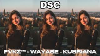 FVKZ™- WAYASE - KUSRIANA
