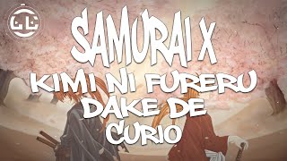 Samurai X | Kimi Ni Fureru Dake De - Curio (Lyrics)