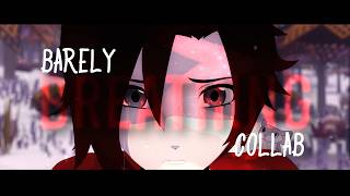Barely Breathing | Collab/MEP