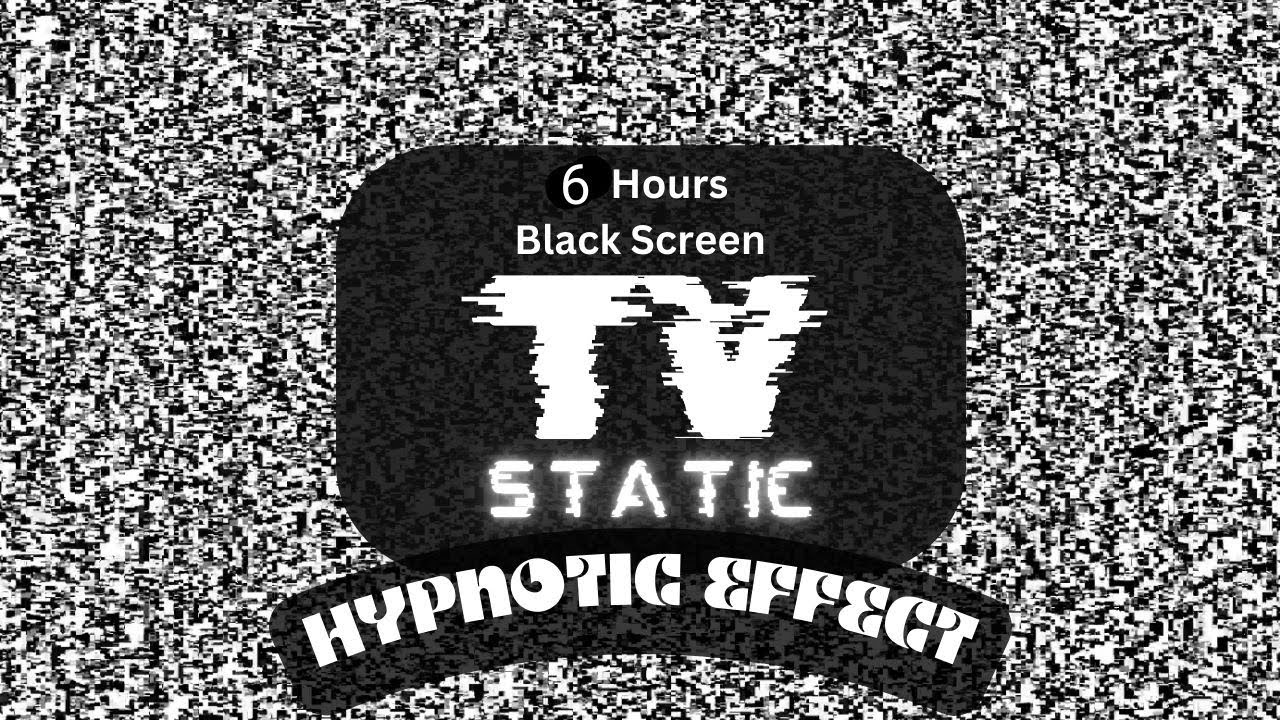TV Static - Hypnotic Effect