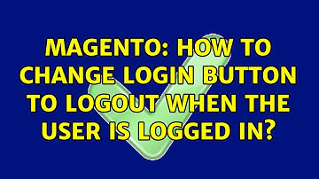 Magento: How to change login button to logout when the user is logged in? (5 Solutions!!)