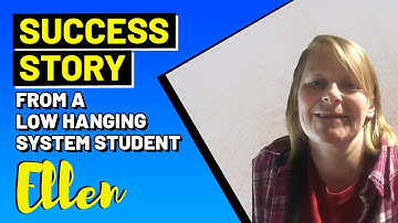 Success story from a Low Hanging System Student -  Ellen