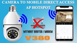 V380 wifi camera connect to mobile app without router only using mobile AP hotspot wifi
