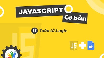 Javascript cơ bản trong GAS: Toán tử Logic