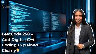 LeetCode 258 : Add Digits | Live Coding C++ | Step-by-Step Explanation 💯